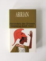 Arrian: Alexanders des Grossen Siegeszug