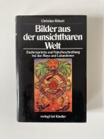 Christian Rätsch - Bilder aus der unsichtbaren Welt: Zaubersprüche und Naturbeschreibung bei den Maya und Lakandonen