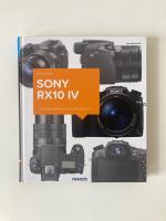 Kamerabuch Sony RX10 IV - ... die Megakamera mit dem Megazoom