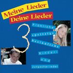 ISBN 4010276011583: Meine Lieder - Deine Lieder 3 : Fröhliche, spritzige, besinnliche Kinder- und Jungscharlieder