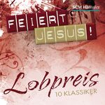 ISBN 4010276022640: Feiert Jesus! Lobpreis - 10 Klassiker