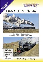 ISBN 4018876082224: Historische Bahnen der Welt: Damals in China - Ein Dampf-Eldorado erlebt 1982, 1994 und 2004