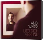 Andi Weiss: Lieb dich gesund