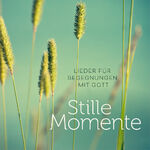 ISBN 4029856395821: Stille Momente – Lieder für Begegnungen mit Gott
