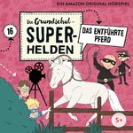 ISBN 4260167473222: Folge 16: Das entführte Pferd (Die Grundschul-Superhelden)