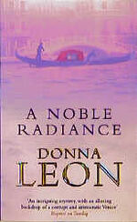 ISBN 9780099269298: A Noble Radiance: (Brunetti 7)