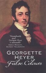 ISBN 9780099476337: False Colours / Gossip, scandal and an unforgettable Regency romance / Georgette Heyer / Taschenbuch / 303 S. / Englisch / 2005 / Cornerstone / EAN 9780099476337