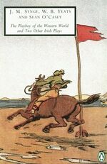 ISBN 9780140188783: The Playboy of the Western World and Two Other Irish Plays: The Countess Cathleen, the Playboy of the Western World, Cock-A-Doodle Dandy