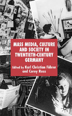 ISBN 9780230008380: Mass Media, Culture and Society in Twentieth-Century Germany
