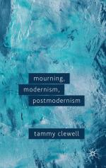 T Clewell: Mourning, Modernism, Postmode T Clewell: Mourning, Modernism, Postmode