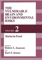 ISBN 9780306441653: The Vulnerable Brain and Environmental Risks, Volume 2 - Toxins in Food.