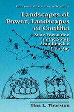 ISBN 9780306463204: Landscapes of Power, Landscapes of Conflict - State Formation in the South Scandinavian Iron Age