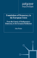 ISBN 9780333774700: Foundations of Democracy in the European Union – From the Genesis of Parliamentary Democracy to the European Parliament