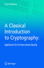 ISBN 9780387254647: A Classical Introduction to Cryptography - Applications for Communications Security