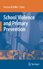 ISBN 9780387756608: School Violence and Primary Prevention