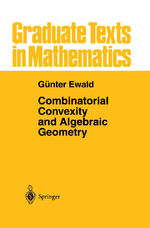 ISBN 9780387947556: Combinatorial Convexity and Algebraic Geometry