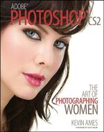 ISBN 9780470048252: Photoshop CS2 - The Art of Photographing Women