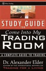 ISBN 9780471225409: Study Guide for Come Into My Trading Room: A Complete Guide to Trading (Wiley Trading)