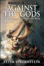 Against the Gods - The Remarkable Story of Risk