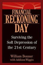 ISBN 9780471449737: Financial Reckoning Day: Surviving the Soft Depression of the 21st Century