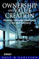 Ownership and Value Creation - Strategic Corporate Governance in the New Economy