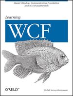 Learning WCF - A Hands-on Guide