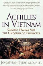 ISBN 9780684813219: Achilles in Vietnam: Combat Trauma and the Undoing of Character