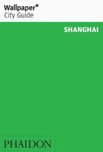 ISBN 9780714846965: Wallpaper City Guide: Shanghai