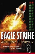 Anthony Horowitz: Eagle Strike: An Alex Anthony Horowitz: Eagle Strike: An Alex
