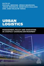 ISBN 9780749478711: Urban Logistics - Management, Policy and Innovation in a Rapidly Changing Environment