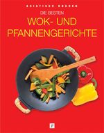 ISBN 9780752596006: Die besten Wok-und Pfannengerichte - asiatisch kochen