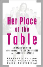 ISBN 9780787972141: Her Place at the Table - A Woman's Guide to Negotiating Five Key Challenges to Leadership Success