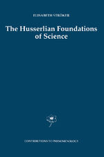 ISBN 9780792347439: The Husserlian Foundations of Science (Contributions to Phenomenology, 30, Band 30)