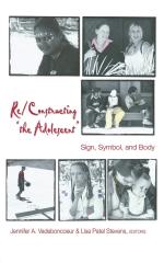 ISBN 9780820468037: Re/Constructing «the Adolescent» - Sign, Symbol, and Body