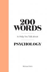 ISBN 9780857828927: 200 Words to Help You Talk about Psychology / Michael Britt / Buch / 144 S. / Englisch / 2022 / Laurence King / EAN 9780857828927