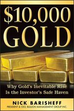 ISBN 9781118443507: 10,000 Gold: Why Golds Inevitable Rise Is the Investors Safe Haven