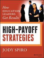 ISBN 9781118834411: High-Payoff Strategies – How Education Leaders Get Results