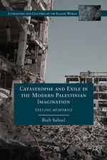 ISBN 9781137001375: Catastrophe and Exile in the Modern Palestinian Imagination