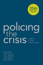ISBN 9781137007186: Policing the Crisis – Mugging, the State and Law and Order