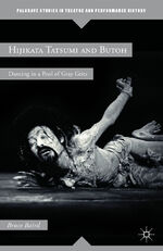 ISBN 9781137579027: Hijikata Tatsumi and Butoh - Dancing in a Pool of Gray Grits