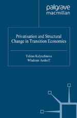 ISBN 9781349431267: Privatisation and Structural Change in Transition Economies | Wladimir Andreff (u. a.) | Taschenbuch | Euro-Asian Studies | Paperback | xvii | Englisch | 2003 | Palgrave Macmillan | EAN 9781349431267