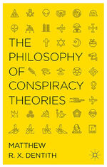 ISBN 9781349472888: The Philosophy of Conspiracy Theories