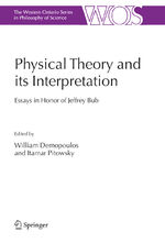 ISBN 9781402048753: Physical Theory and its Interpretation – Essays in Honor of Jeffrey Bub