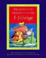 ISBN 9781405434256: Die schönsten Geschichten für 5-Jährige. Eine Sammlung fantasievoller Geschichten und Kinderspiele.