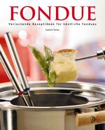 ISBN 9781405441834: Fondue verlockende Rezeptideen für köstliche Fondues