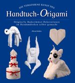 Die vergessene Kunst des Handtuch-Origam Die vergessene Kunst des Handtuch-Origam
