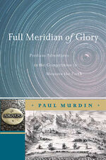 ISBN 9781441925954: Full Meridian of Glory | Perilous Adventures in the Competition to Measure the Earth | Paul Murdin | Taschenbuch | xviii | Englisch | 2010 | Springer US | EAN 9781441925954