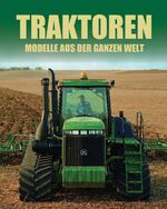 ISBN 9781445411347: Traktoren: Modelle aus der ganzen Welt