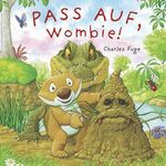 Pass auf, Wombie?