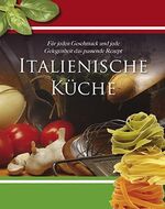 ISBN 9781445476810: Italienische Küche - 10 Jahre Parragon6810